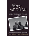 Harry & Meghan: Vol. 3: An Absolutely Wild Year in Which Too Much Happened to Fit in a Subtitle