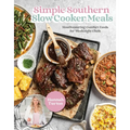 Simple Southern Slow Cooker Meals: Mouthwatering Comfort Foods for Weeknight Chefs