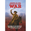 Ghosts of the Revolutionary War: The Journal of a 21st Century Man Who Travels Back in Time to 1780