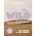 The Wild Invitation: A 7-Session Bible Study on the Book of Acts