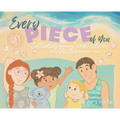 Every Piece of You: Cultivating Meaningful Conversations about Adoption from Foster Care