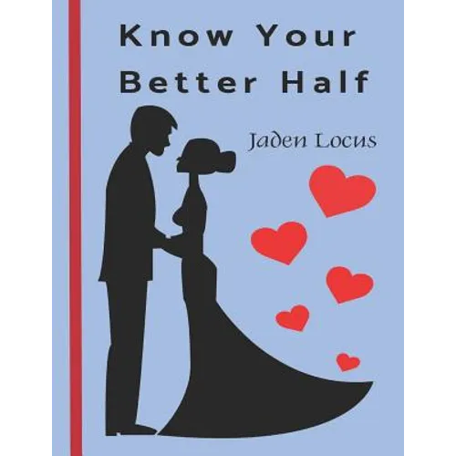 Know Your Better Half: The Quiz Book for Couples
