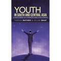 Youth in South and Central Asia: A Discourse of Changes and Challenges