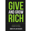 Give and Grow Rich: Change Your Mind, Change Your Money
