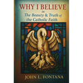 Why I Believe In the Beauty & Truth of the Catholic Faith