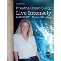 Breathe Consciously, Live Intensely: VAGUS FLOW(R) - The Art of Breathing
