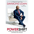 Powershift: Transform Any Situation, Close Any Deal, and Achieve Any Outcome
