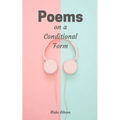 Poems on a Conditional Form