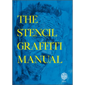 The Stencil Graffiti Manual