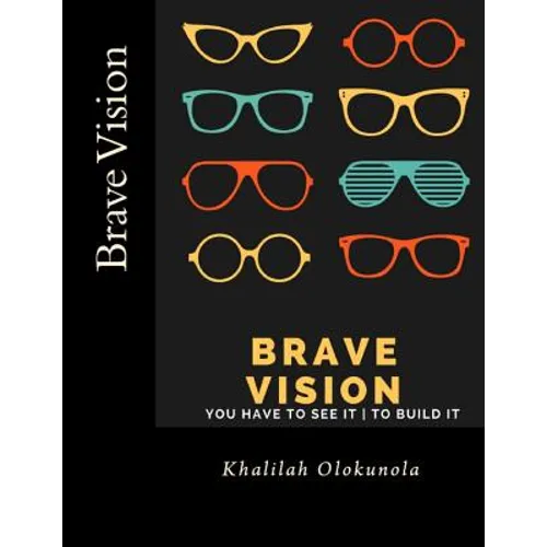 Brave Vision - You have to See it To Build It