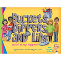 Buckets, Dippers, and Lids: Secrets to Your Happiness