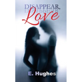 Disappear, Love