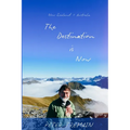 The Destination is Now: New Zealand & Australia