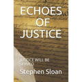 Echoes of Justice: Justice Will Be Served