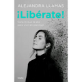 ¡Libérate! / Free Yourself!