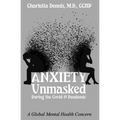 Anxiety Unmasked During the Covid-19 Pandemic: A Global Mental Health Concern