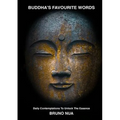 Buddha's Favourite Words: Daily Contemplations To Unlock The Essence