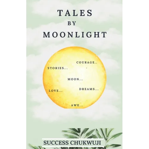 Tales by Moonlight: A collection of old stories on nature for all lovers of good stories