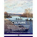 Culture: A Critical Review of Concepts and Definitions - The History of Human Culture, its Role in Social Sciences