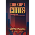 Corrupt Cities: A Practical Guide to Cure and Prevention
