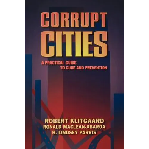 Corrupt Cities: A Practical Guide to Cure and Prevention
