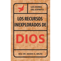 Los Recursos Inexplorados de Dios: Los Dones del Espíritu