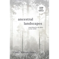 Ancestral Landscapes: Searching for My Place in the World