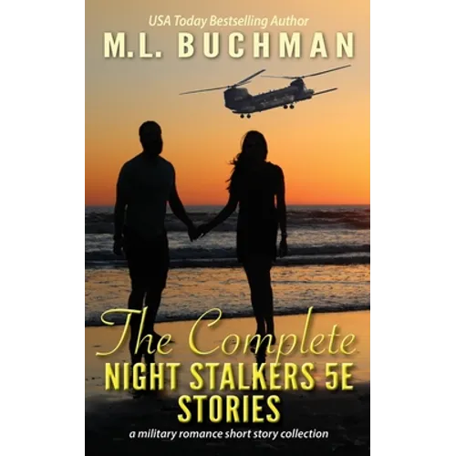 The Complete Night Stalkers 5E Stories: a Special Operations military romance collection