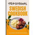 Traditional Swedish Cookbook: 50 Authentic Recipes from Sweden