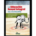 La Educación Sexual Integral va a la escuela: Propuestas posibles para implementar en el aula