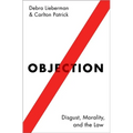Objection: Disgust, Morality, and the Law