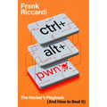 Ctrl+alt+pwn: The Hacker's Playbook (and How to Beat It)