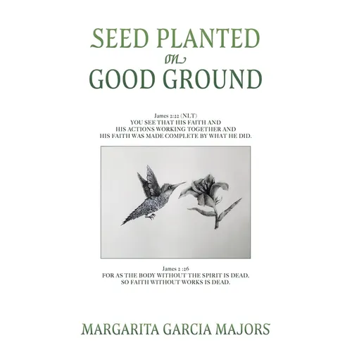 Seed Planted on Good Ground: James 2:22 (NLT) YOU SEE THAT HIS FAITH AND HIS ACTIONS WORKING TOGETHER AND HIS FAITH WAS MADE COMPLETE BY WHAT HE DID.