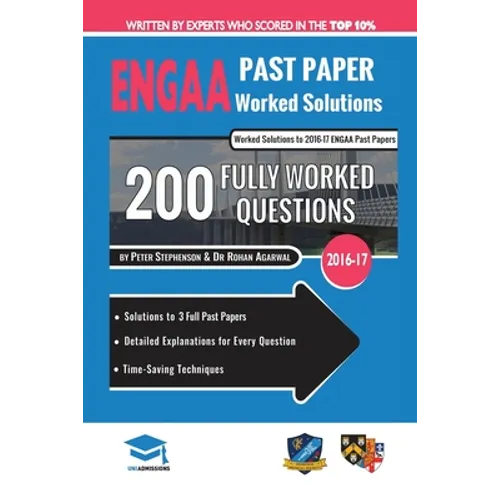 ENGAA Past Paper Worked Solutions: Detailed Step-By-Step Explanations for over 200 Questions, Includes all Past Papers, Engineering Admissions Assessm