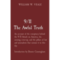 9/11 The Awful Truth: An account of the conspiracy behind the 9/11 Attack on America, the ensuing cover-up, and the pillars of law and journalism that