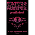 Tattoo Master Practice Book - 50 Unique Tribal Tattoos to Practice: 5 X 8(12.7 X 20.32 CM) Size Pages with 3 Dots Per Inch to Practice with Real Hand-