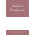 Introduction to the science of law; systematic survey of the law and principles of legal study