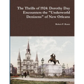 The Thrills of 1924: Dorothy Day Encounters the "Underworld Denizens" of New Orleans