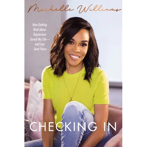 Checking in: How Getting Real about Depression Saved My Life---And Can Save Yours
