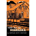 Take All to Nebraska