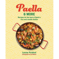 Paella & More: Recipes for the Best of Spain's Rice & Noodle Dishes
