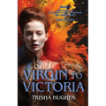 Virgin to Victoria - England's story from The Virgin Queen to Queen Victoria: Book 2