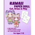 Kawaii Paper Doll: Chibi Anime Paper Dolls for Girls Ages 7-12 Cut Out, Color & Mix-and-Match Outfits