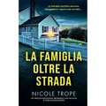 La famiglia oltre la strada: Un thriller psicologico imperdibile con un colpo di scena sconvolgente