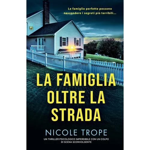 La famiglia oltre la strada: Un thriller psicologico imperdibile con un colpo di scena sconvolgente