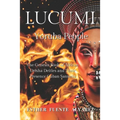 Lucumi, Yoruba People: The Genesis Book of African Orisha Deities and their Presence Cuban Santeria