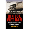 Xin Loi, Viet Nam: Xin Loi, Viet Nam: Thirty-one Months of War: A Soldier's Memoir