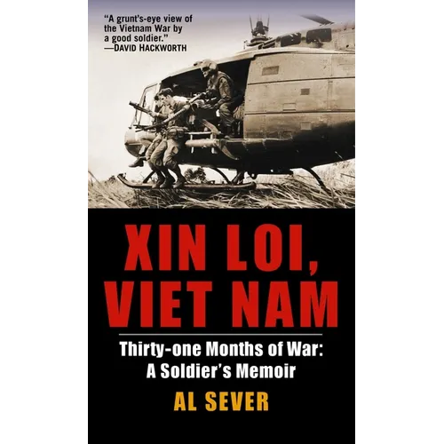Xin Loi, Viet Nam: Xin Loi, Viet Nam: Thirty-one Months of War: A Soldier's Memoir