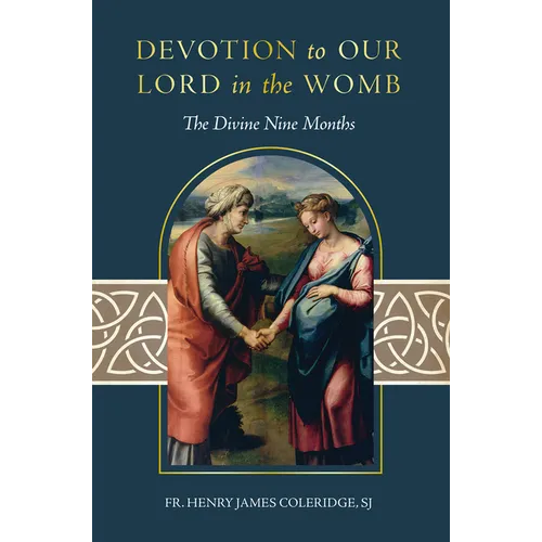 Devotion to Our Lord in the Womb: The Divine Nine Months