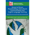 Person to Person Peacebuilding, Intercultural Communication and English Language Teaching: Voices from the Virtual Intercultural Borderlands
